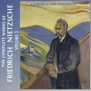 The Complete Works of Friedrich Nietzsche: Volume 3