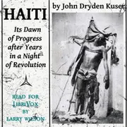 Haiti: Its Dawn of Progress after Years in a Night of Revolution