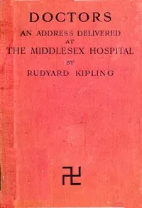 Doctors: An Address delivered to the Students of the Medical School of the Middlesex Hospital, 1st October, 1908