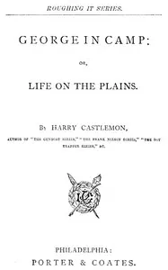 George in Camp; or, Life on the Plains