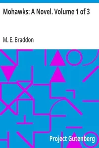 Mohawks: A Novel. Volume 1 of 3