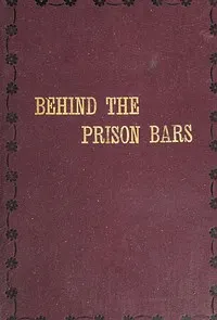 Behind the prison bars: A reminder of our duties toward those who have been so unfortunate as to be cast into prison