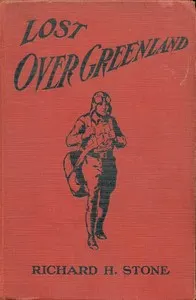 Lost over Greenland : $b or, Slim Tyler's search for Dave Boyd