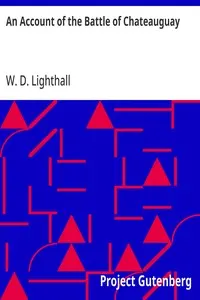 An Account of the Battle of Chateauguay: Being a Lecture Delivered at Ormstown, March 8th, 1889
