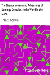 The Strange Voyage and Adventures of Domingo Gonsales, to the World in the Moon