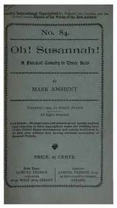 Oh! Susannah!: A Farcical Comedy in Three Acts