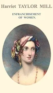 Enfranchisement of women: Reprinted from the Westminster and Foreign Quarterly Review, for July 1851