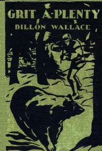 Grit A-Plenty: A Tale of the Labrador Wild