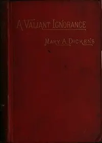 A Valiant Ignorance; vol. 2 of 3: A Novel in Three Volumes
