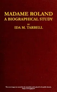 Madame Roland: A Biographical Study