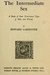 The Intermediate Sex: A Study of Some Transitional Types of Men and Women