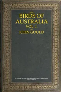 The Birds of Australia, Vol. 1 of 7