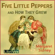Five Little Peppers and How They Grew