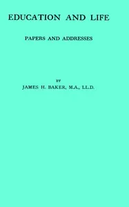 Education and life : $b papers and addresses