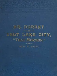 Mr. Durant of Salt Lake City, "That Mormon"