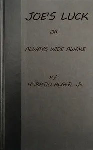 Joe's Luck; Or, Always Wide Awake
