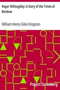 Roger Willoughby: A Story of the Times of Benbow