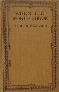 When the World Shook: Being an Account of the Great Adventure of Bastin, Bickley and Arbuthnot