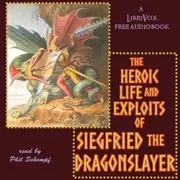 The Heroic Life and Exploits of Siegfried the Dragon Slayer