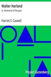 Walter Harland: or, Memories of the past