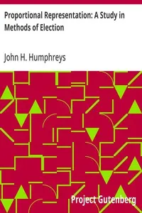 Proportional Representation: A Study in Methods of Election