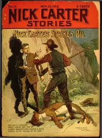 Nick Carter Stories No. 11, November 23, 1912: Nick Carter Strikes Oil; or, Uncovering More Than a Murder