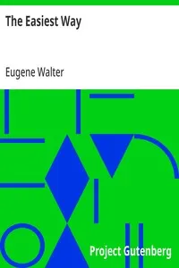 The Easiest Way: Representative Plays by American Dramatists: 1856-1911