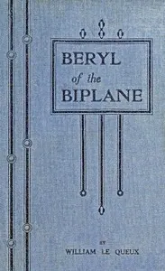 Beryl of the Biplane: Being the Romance of an Air-Woman of To-Day