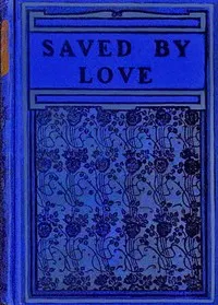 Saved by love : $b A story of London streets