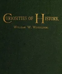 Curiosities of History: Boston, September Seventeenth, 1630-1880