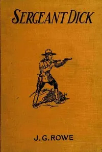 Sergeant Dick of the Royal Mounted Police: A thrilling story of the Canadian woods