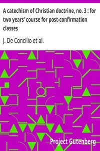 A catechism of Christian doctrine, no. 3 : for two years' course for post-confirmation classes