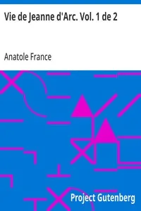 Vie de Jeanne d'Arc. Vol. 1 de 2