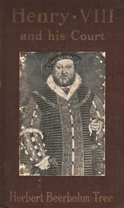 Henry VIII and His Court: 6th edition