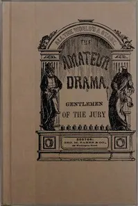 Gentlemen of the Jury: A Farce