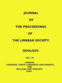 Journal of the Proceedings of the Linnean Society - Vol. 4: Zoology