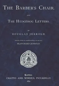 The barber's chair; and, The hedgehog letters