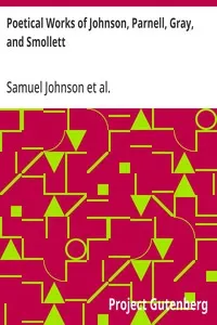 Poetical Works of Johnson, Parnell, Gray, and Smollett: With Memoirs, Critical Dissertations, and Explanatory Notes
