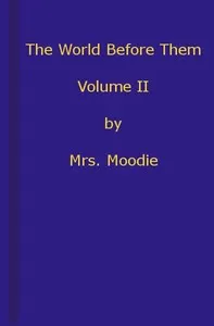 The World Before Them: A Novel. Volume 2 (of 3)