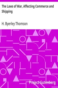 The Laws of War, Affecting Commerce and Shipping