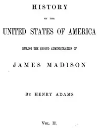 History of the United States of America, Volume 8 (of 9): During the second administration of James Madison