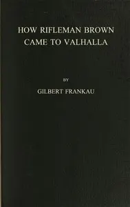 How Rifleman Brown Came to Valhalla