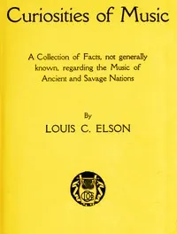 Curiosities of Music: A Collection of Facts not generally known, regarding the Music of Ancient and Savage Nations
