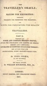 The traveller's oracle; or, maxims for locomotion, part 2 (of 2): Containing precepts for promoting the pleasures and hints for preserving the health of travellers