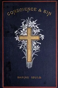 Conscience and Sin: Daily Meditations for Lent, Including Week-days and Sundays