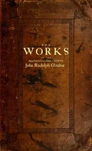 The works of the highly experienced and famous chymist, John Rudolph Glauber: containing, great variety of choice secrets in medicine and alchymy in the working of metallick mines, and the separation of metals: also, various cheap and easie ways of making salt-petre, and improving of barren-land, and the fruits of the earth.