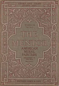 The Mentor: American Mural Painters, vol. 2, Num 15, Serial No. 67, September 15, 1914