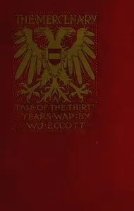 The Mercenary: A Tale of The Thirty Years' War