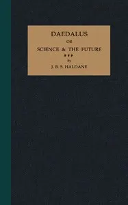 Daedalus : $b or, Science and the future