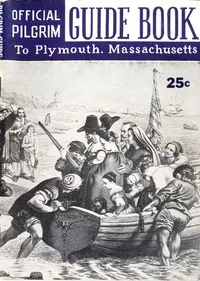 Pilgrim Guide Book to Plymouth, Massachusetts: With a Brief Outline of the Pilgrim Migration and Settlement at Plymouth